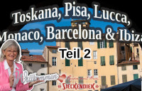 Reiselust: Teil 2 - Toskana, Pisa, Lucca, Monaco, Barcelona & Ibiza